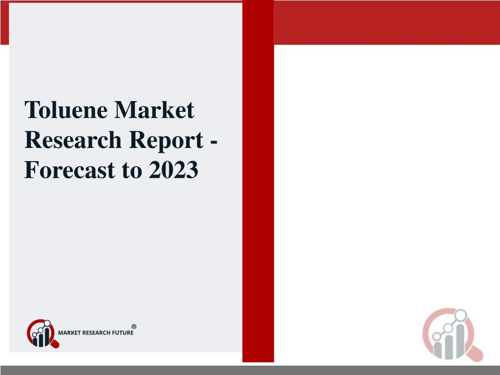 toluene market research report forecast to 2023