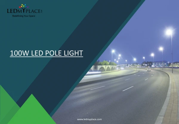 LED Pole Lights 100W Manufactured to Brighten Private and Commercial Areas