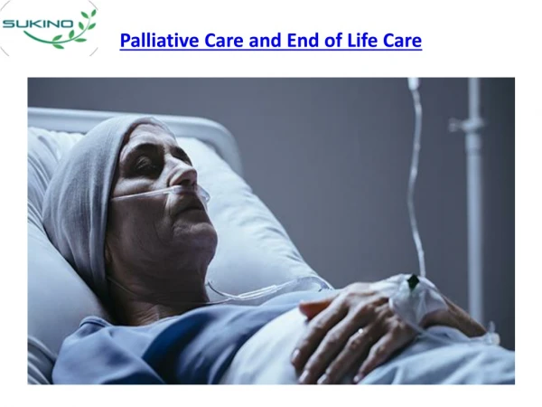 Pallitative Care and End of Life Care