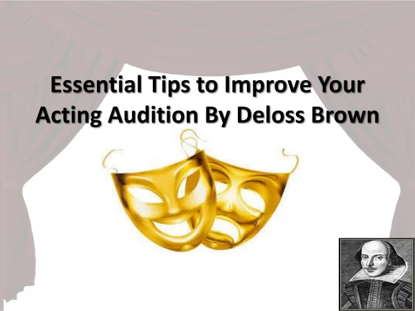 Essential Tips to Improve Your Acting Audition By Deloss Brown