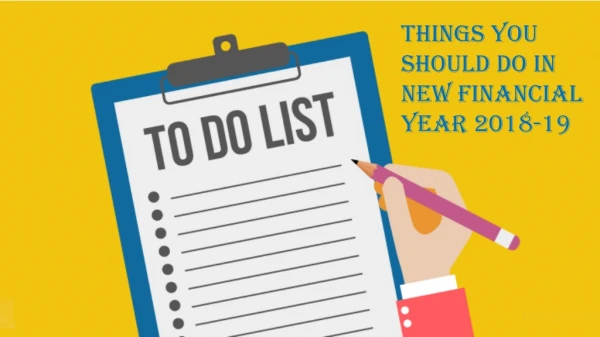 Things You Should Do In New Financial Year 2018-19