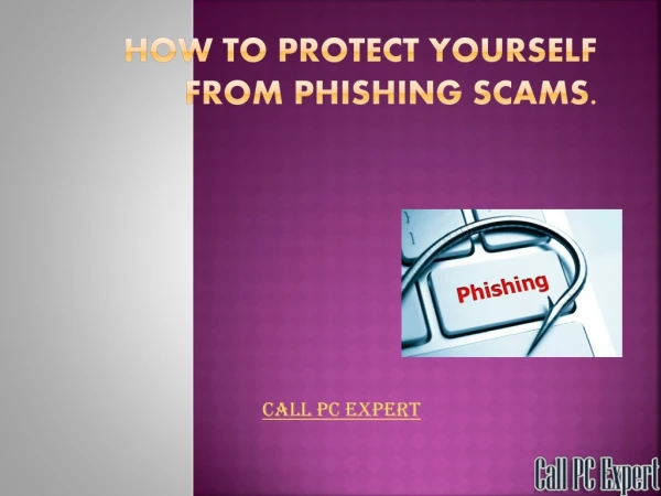 How to protect yourself from Phishing Scams.