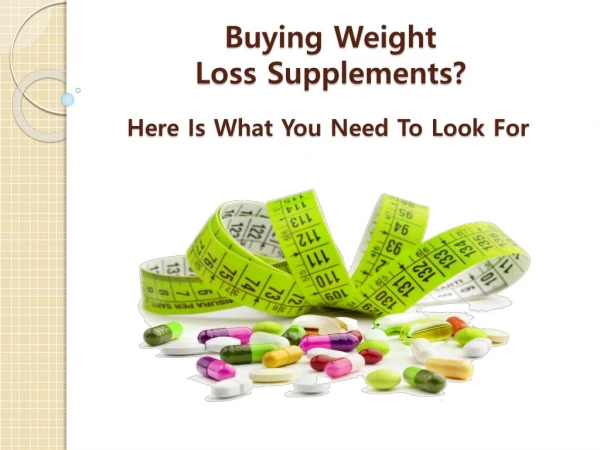 Buying weight loss supplements? Here is what you need to look for