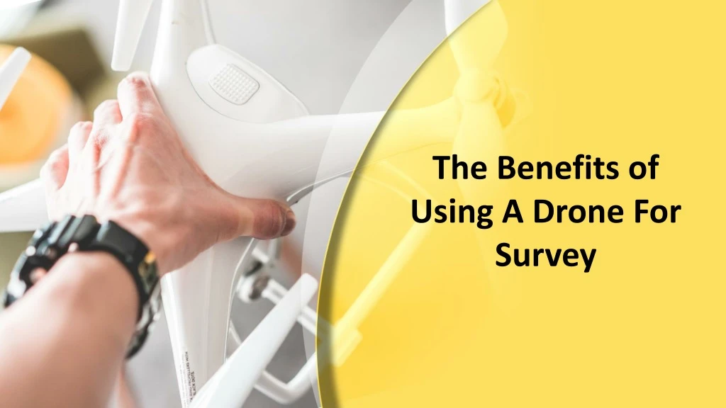 the benefits of using a drone for survey