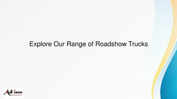 Explore Our Range of Roadshow Trucks