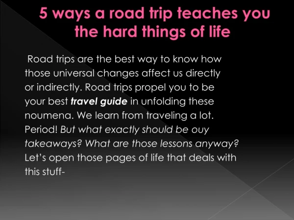 5 ways a road trip teaches you the hard things of life simplistically