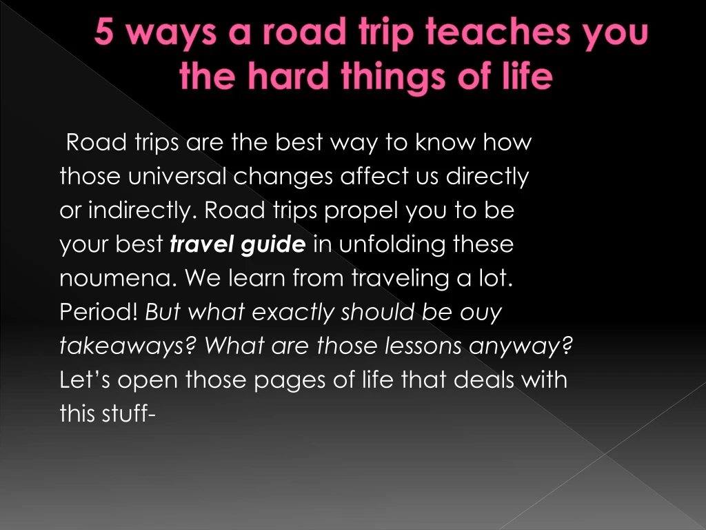 5 ways a road trip teaches you the hard things of life