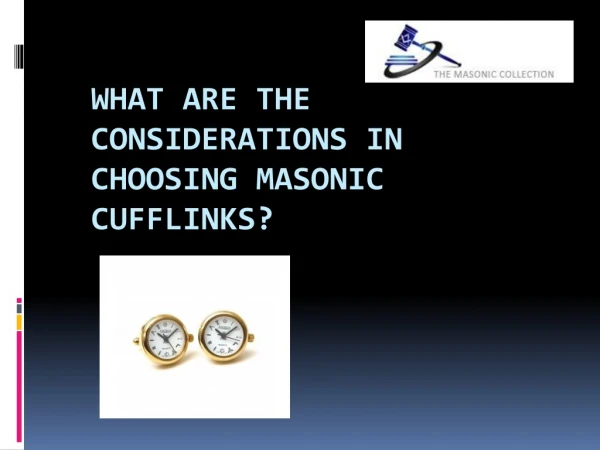 What are the considerations in choosing Masonic cufflinks?