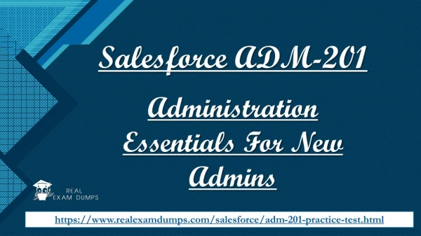 Download Salesforce ADM-201 Exam Study Material - ADM-201 Exam Dumps - Realexamdumps.com
