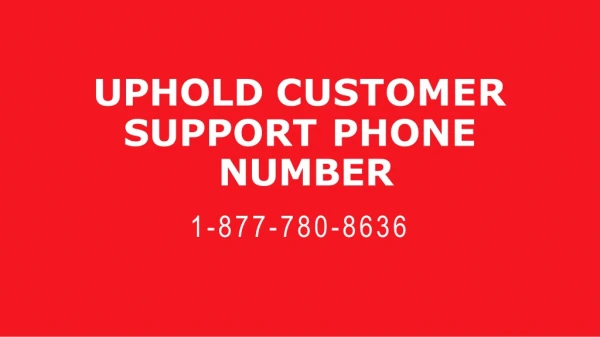 Uphold Customer Support ?1-877-780-8636? Phone Number