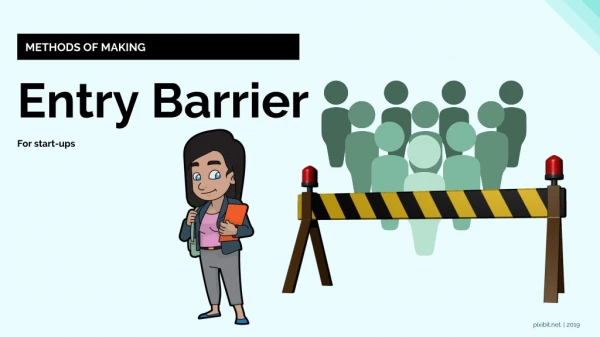 Methods of Creating Entry Barrier in Your Business