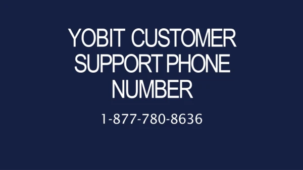 Yobit Customer Support 【1-877-780-8636】 Phone Number