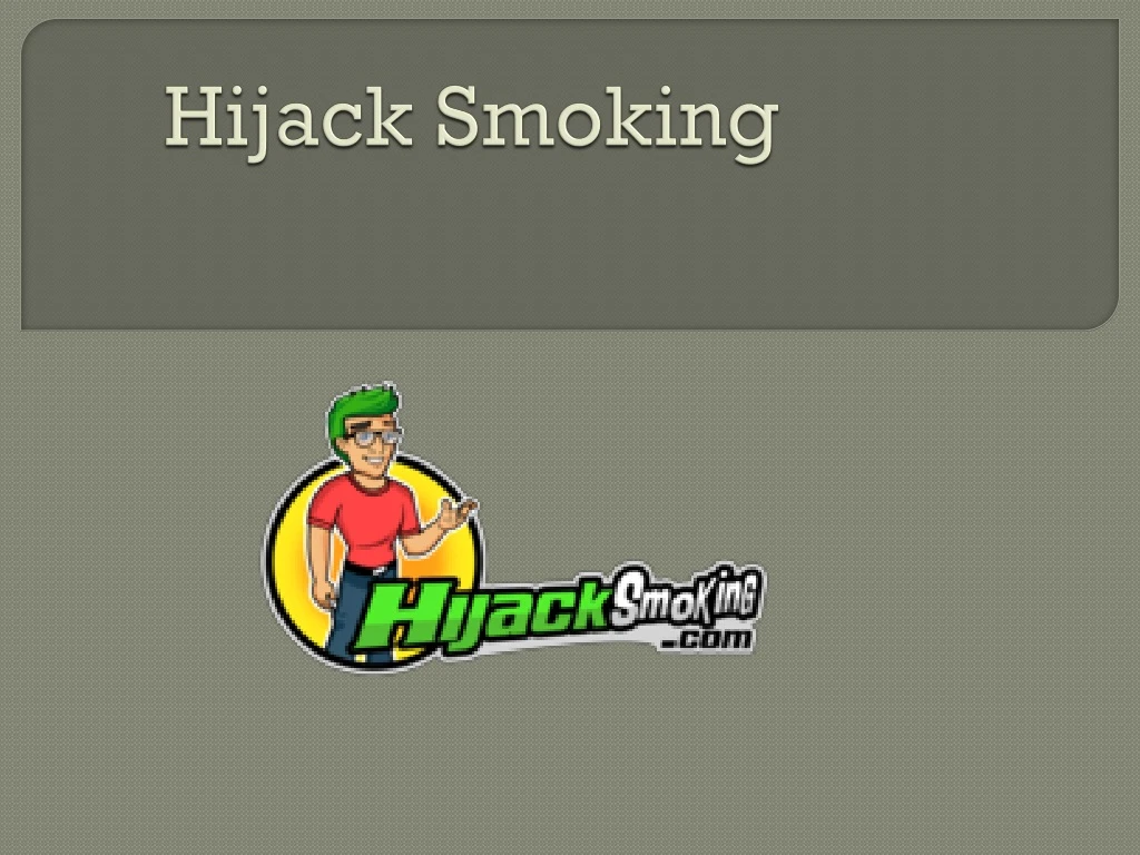 hijack smoking