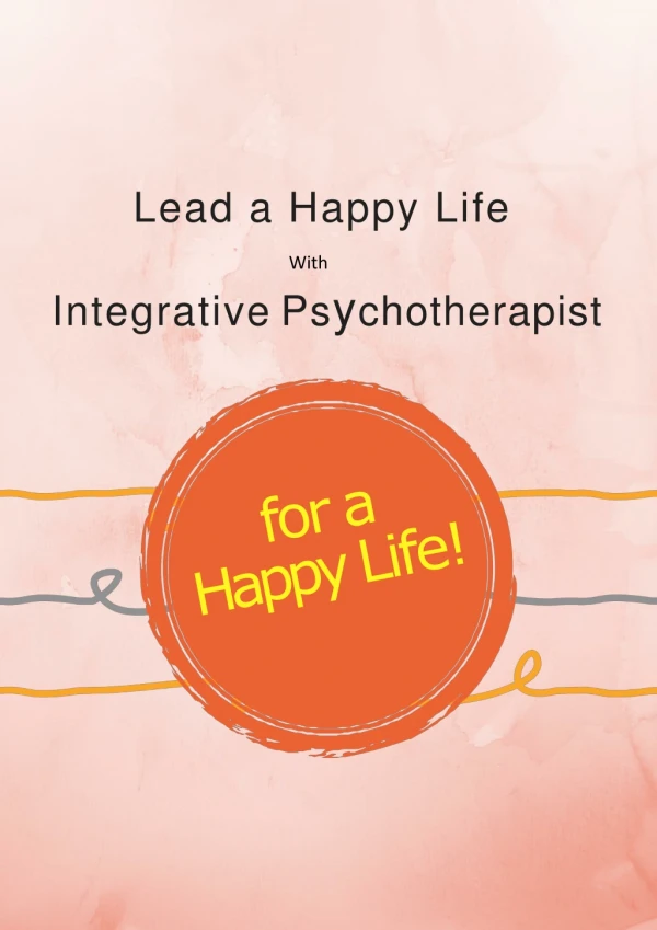 Lead a Happy Life with the Services of Integrative Psychotherapist