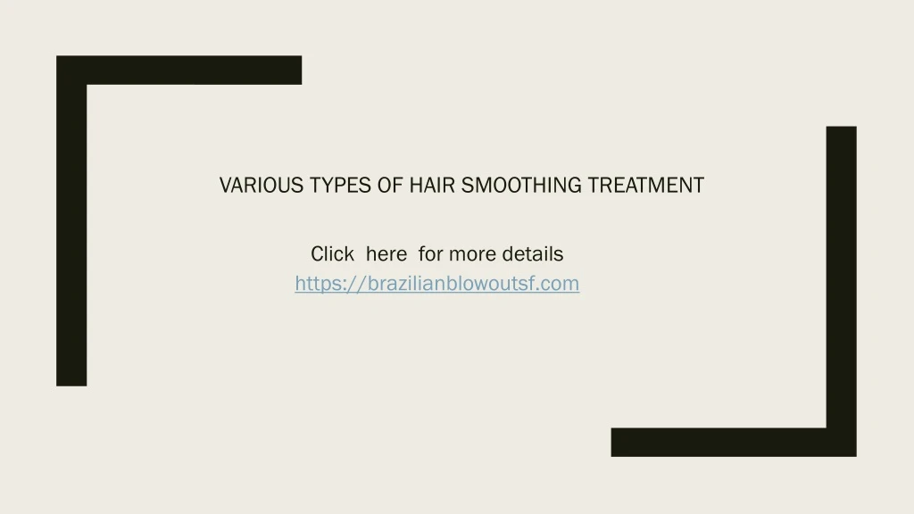various types of hair smoothing treatment