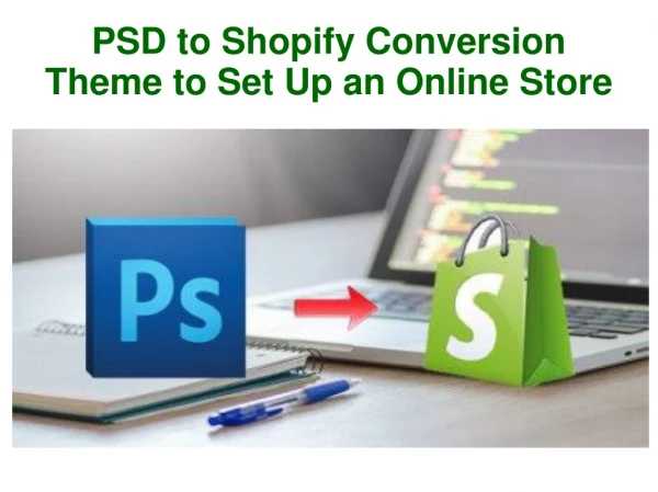 PSD to Shopify Conversion Theme to Set Up an Online Store