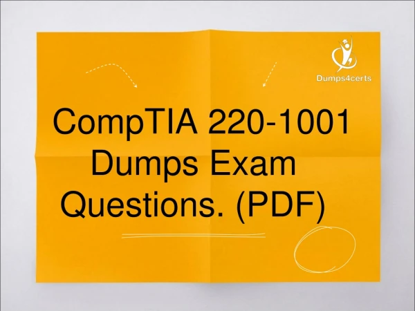 CompTIA 220-1001 Exam Dumps, MCP 200-1001 Latest Questions Answers Material [PDF] 2019