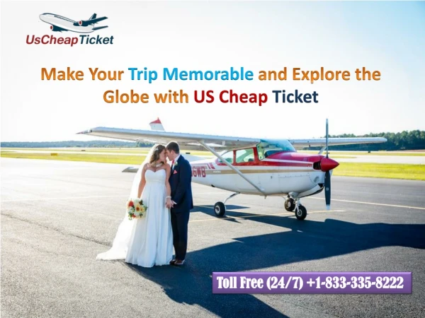 Make Your Trip Memorable and Explore the Globe with US Cheap Ticket