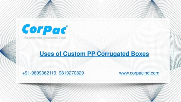 Uses of Custom PP Corrugated boxes- Corpac Ind