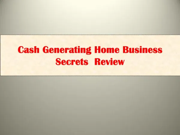 Cash Generating Home Business Secrets  Review