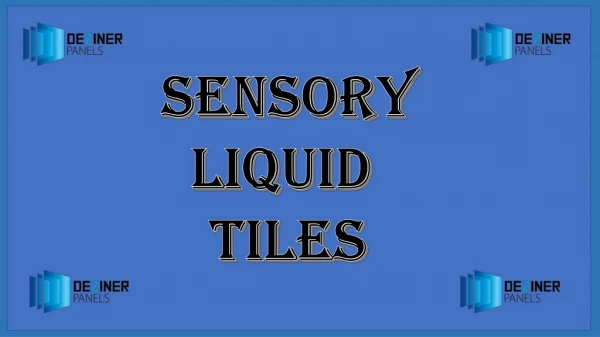 Sensory liquid tiles