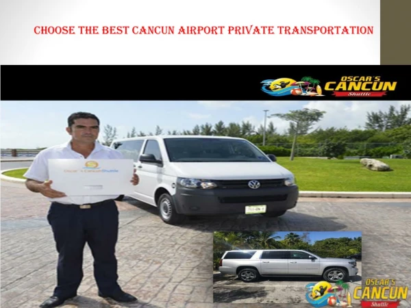 Choose The Best Cancun Airport Private Transportation