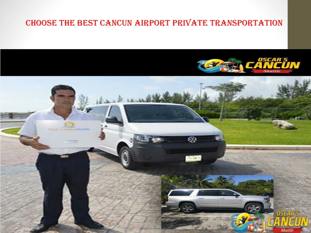 choose the best cancun airport private