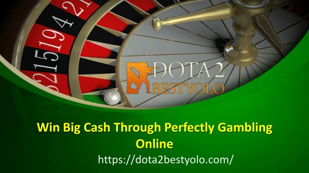 win big cash through perfectly gambling online