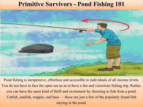 Primitive Survivors - Pond Fishing 101