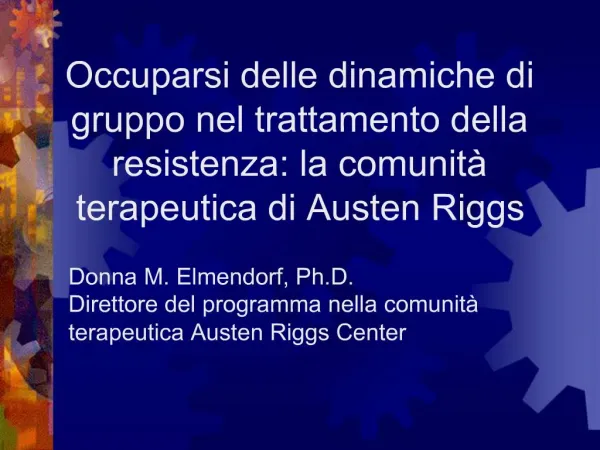 Occuparsi delle dinamiche di gruppo nel trattamento della resistenza: la comunit terapeutica di Austen Riggs