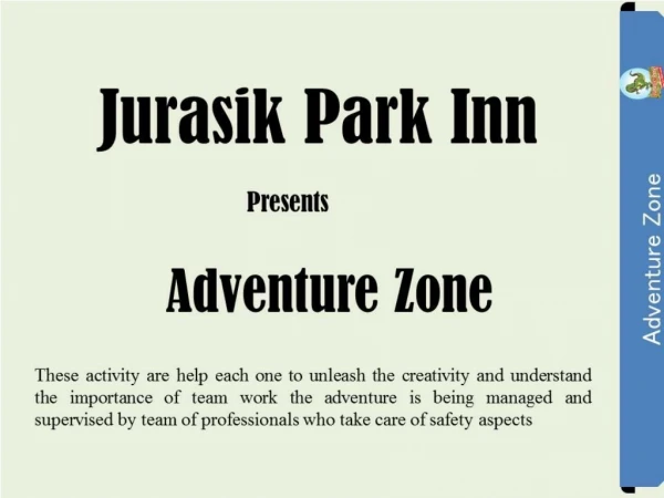 Adventure places in Delhi - Jurasik Park Inn