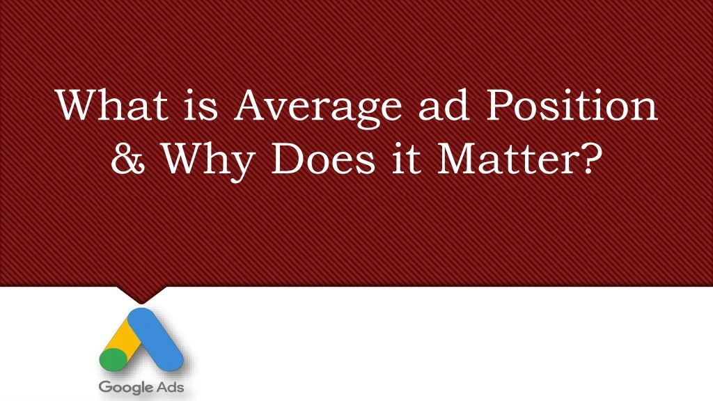 what is average ad position why does it matter