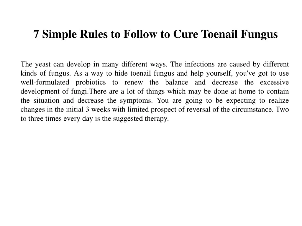 7 simple rules to follow to cure toenail fungus