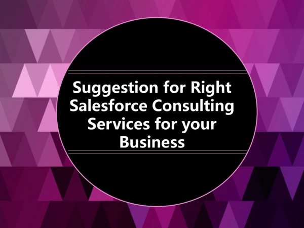 Suggestion for Right Salesforce Consulting Services for your Business