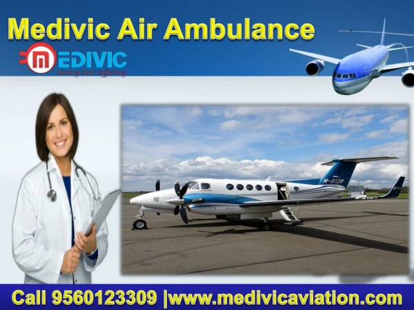Excellent Medical Care Air Ambulance in Kolkata | Medivic Air Ambulance Kolkata to Delhi