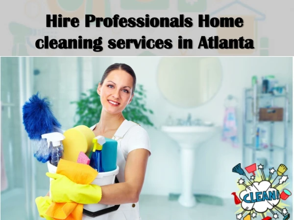 Choosing the Best Home Cleaning Services in Atlanta, USA
