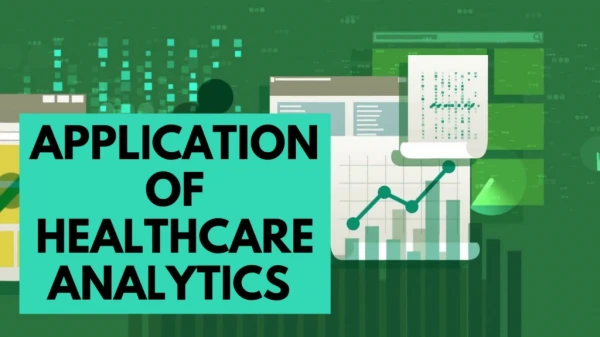 Applications of Healthcare Data Analytics Technologies In 2019