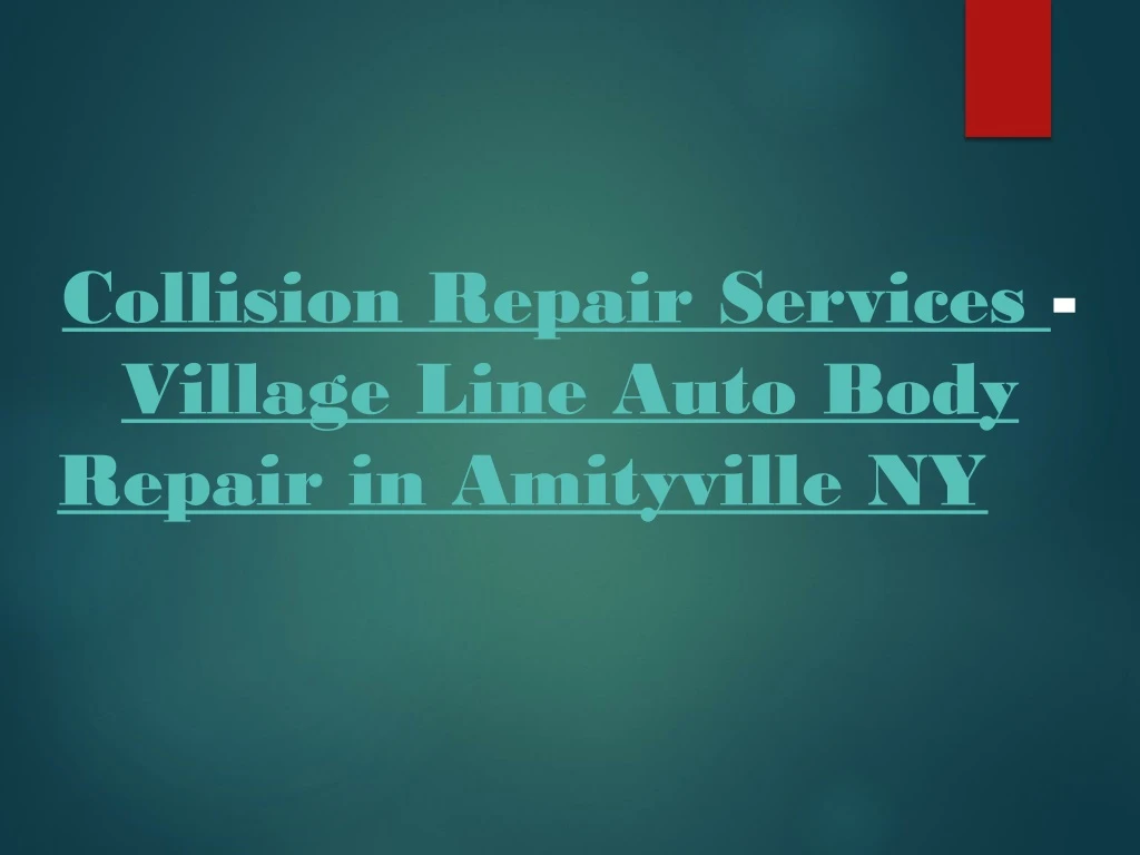 collision repair services village line auto body
