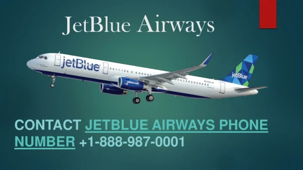 Dial JetBlue Airways Phone Number for affordable traveling | 1-888-987-0001