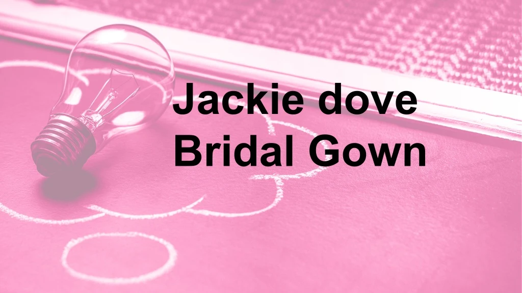 jackie dove bridal gown