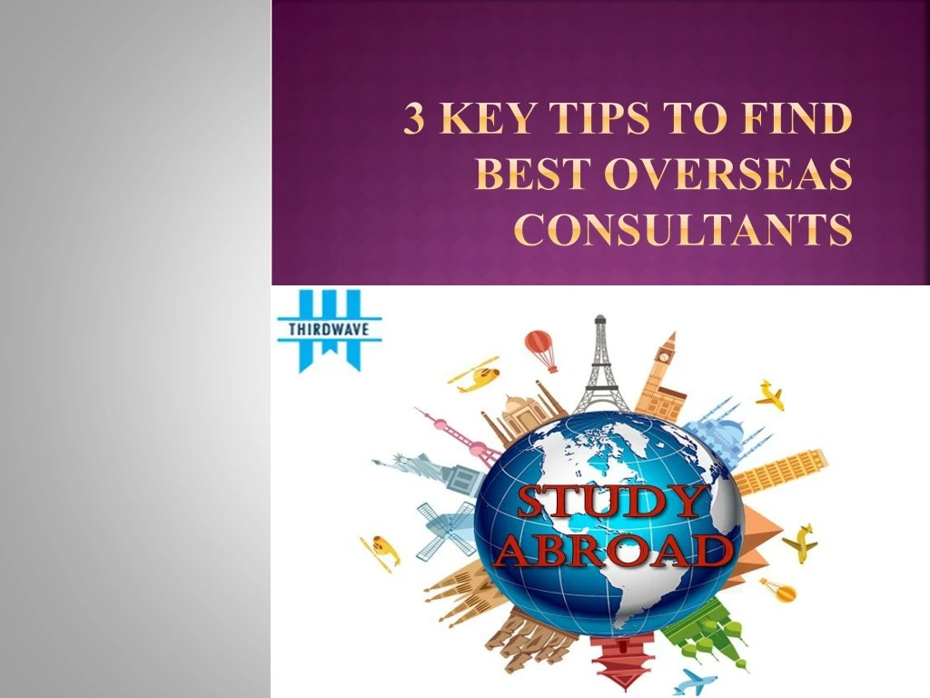 3 key tips to find best overseas consultants