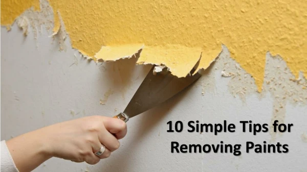 10 Simple Tips for Removing Paints