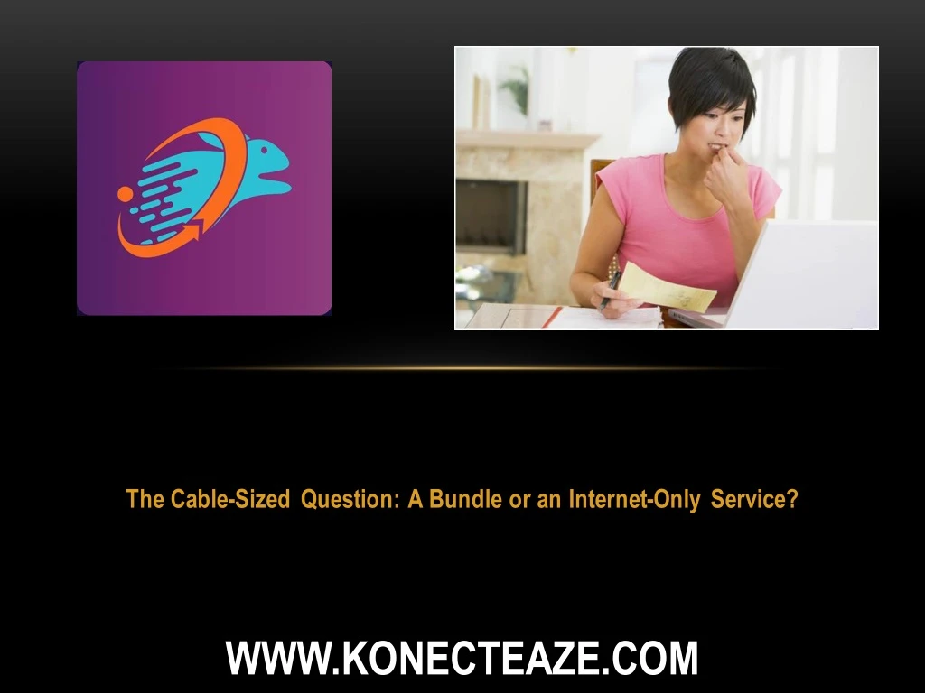 the cable sized question a bundle or an internet