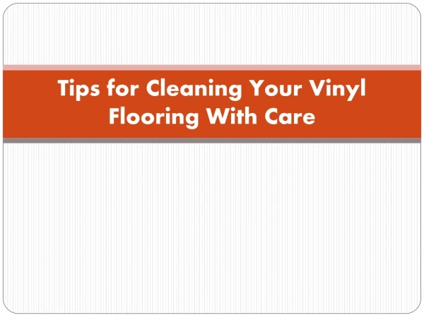 Tips for Cleaning Your Vinyl Flooring With Care