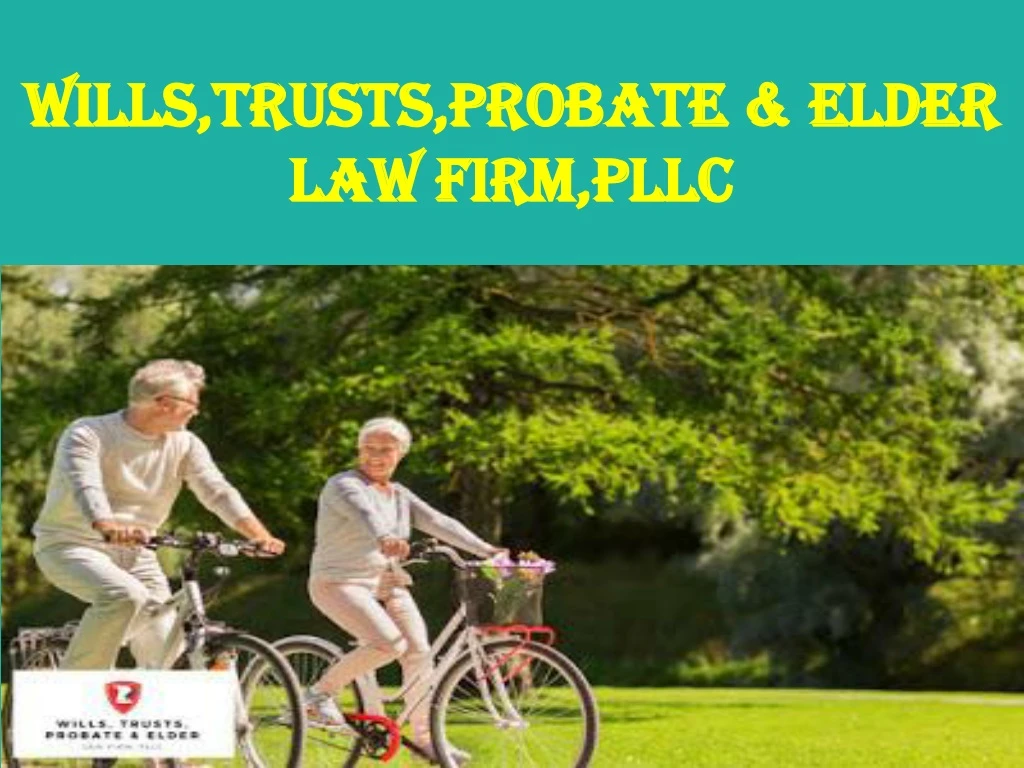 wills trusts probate elder wills trusts probate