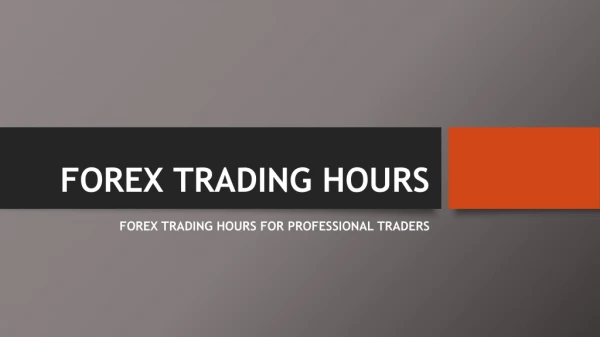 Secret Forex Trading Hours for 2019 | Forex Market Hours
