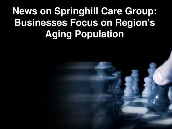 News on Springhill Care Group: Businesses Focus on Region's