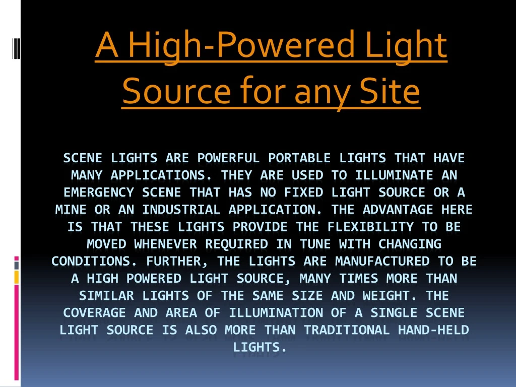 a high powered light source for any site