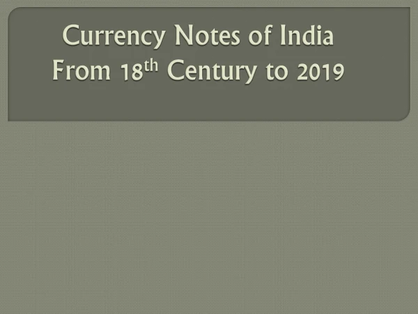 Currency notes of India from 18th Century to 2019