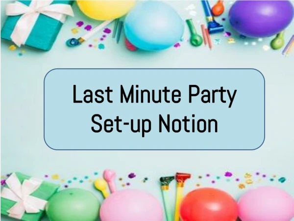 Last minute party set-up notion